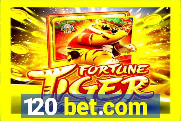 120 bet.com